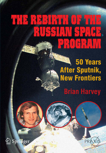 The Rebirth of the Russian Space Program: 50 Years After Sputnik, New Frontiers (Springer Praxis Books) book cover by Brian Harvey