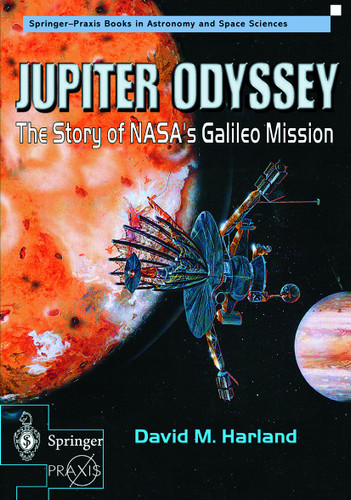 Jupiter Odyssey: The Story of NASA's Galileo Mission (Springer Praxis Books) book cover by David M. Harland