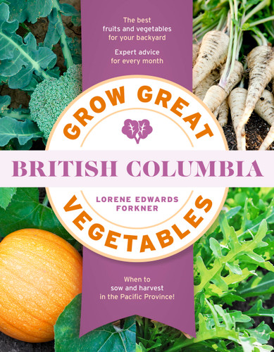 Grow Great Vegetables in British Columbia (Grow Great Vegetables State-By-State) book cover by Lorene Edwards Forkner