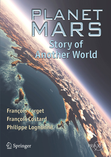 Planet Mars: Story of Another World (Springer Praxis Books) book cover by François Forget, François Costard, Philippe Lognonné