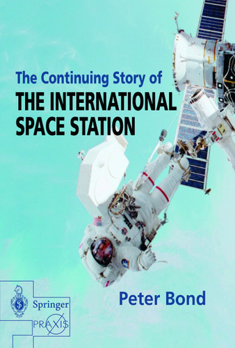 The Continuing Story of The International Space Station (Springer Praxis Books) book cover by Peter Bond