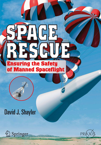 Space Rescue: Ensuring the Safety of Manned Spacecraft (Springer Praxis Books) book cover by Shayler David