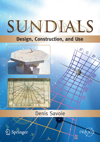 Sundials: Design, Construction, and Use (Springer Praxis Books) book cover by Denis Savoie
