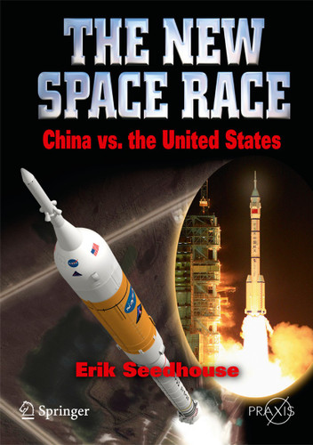 The New Space Race: China vs. USA (Springer Praxis Books) book cover by Erik Seedhouse
