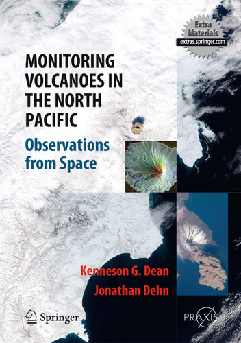 Monitoring Volcanoes in the North Pacific: Observations from Space (Springer Praxis Books) book cover by Kenneson Gene Dean, Jonathan Dehn