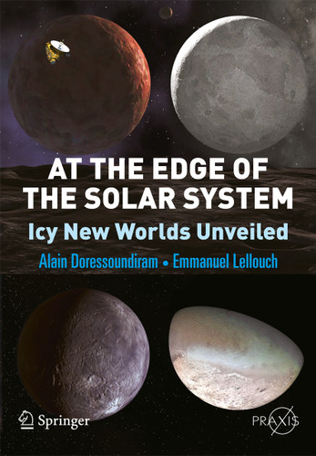 At the Edge of the Solar System: Icy New Worlds Unveiled (Springer Praxis Books) book cover by A. Doressoundiram, Emmanuel Lellouch