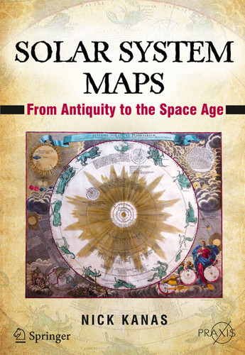 Solar System Maps: From Antiquity to the Space Age (Springer Praxis Books) book cover by Nick Kanas