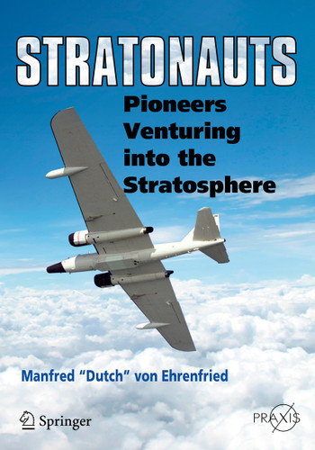 Stratonauts: Pioneers Venturing into the Stratosphere (Springer Praxis Books) book cover by Manfred "Dutch" von Ehrenfired