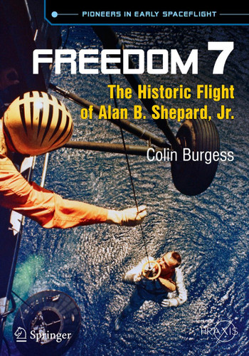 Freedom 7: The Historic Flight of Alan B. Shepard, Jr. (Springer Praxis Books) book cover by Colin Burgess
