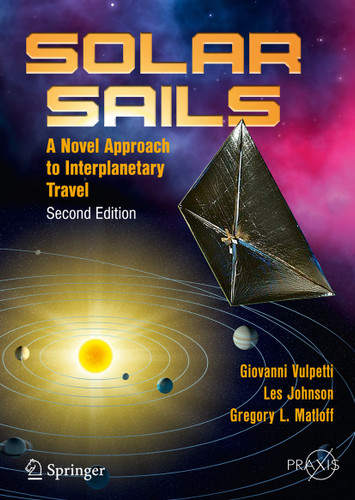 Solar Sails: A Novel Approach to Interplanetary Travel (Springer Praxis Books) book cover by Giovanni Vulpetti, Les Johnson, Gregory L. Matloff