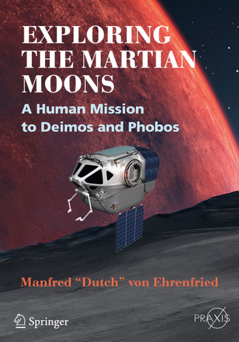 Exploring the Martian Moons: A Human Mission to Deimos and Phobos (Springer Praxis Books) book cover by 