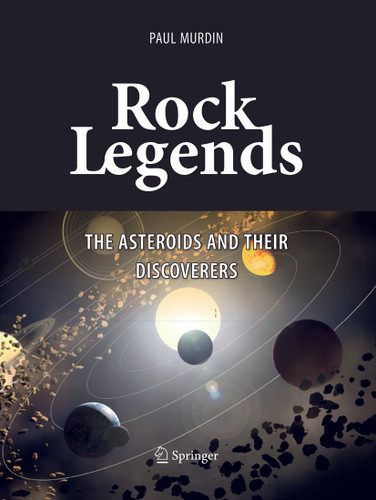 Rock Legends: The Asteroids and Their Discoverers (Springer Praxis Books) book cover by Paul Murdin