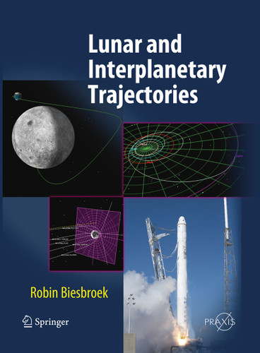 Lunar and Interplanetary Trajectories (Springer Praxis Books) book cover by Robin Biesbroek