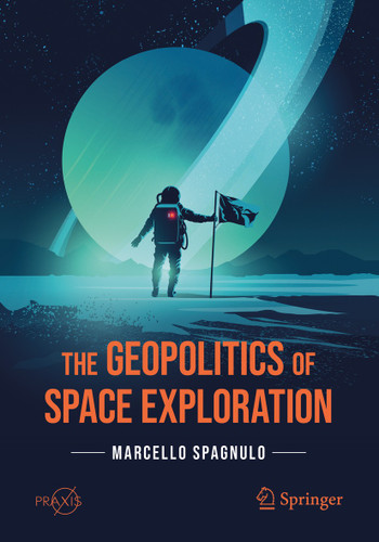 The Geopolitics of Space Exploration (Springer Praxis Books) book cover by Marcello Spagnulo