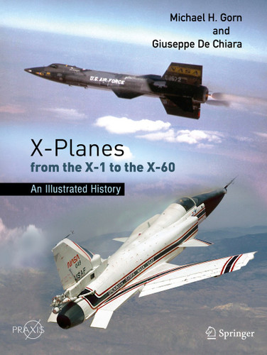 X-Planes from the X-1 to the X-60: An Illustrated History (Springer Praxis Books) book cover by Michael H. Gorn, Giuseppe De Chiara