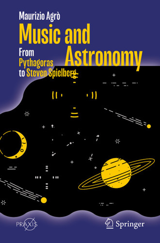 Music and Astronomy: From Pythagoras to Steven Spielberg (Springer Praxis Books) book cover by Maurizio Agrò