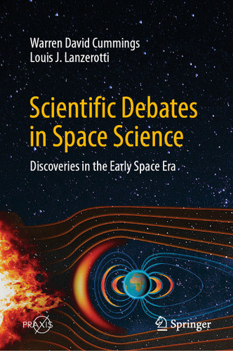 Scientific Debates in Space Science: Discoveries in the Early Space Era (Springer Praxis Books) book cover by Warren David Cummings, Louis J. Lanzerotti