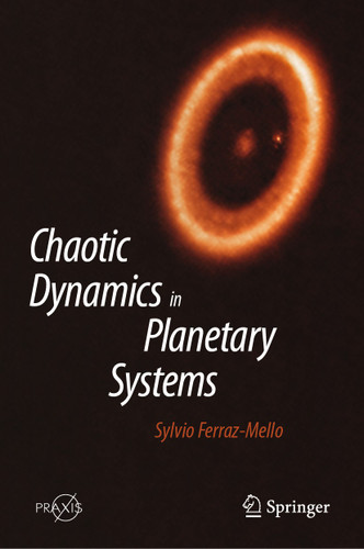Chaotic Dynamics in Planetary Systems (Springer Praxis Books) book cover by Sylvio Ferraz-Mello