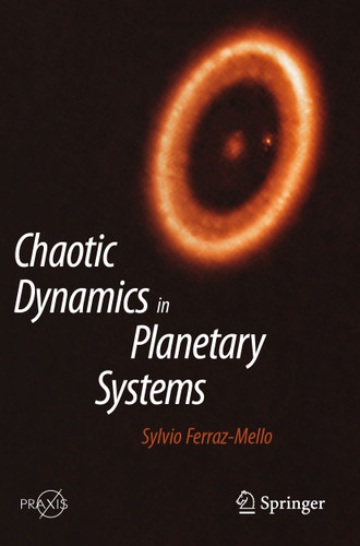 Chaotic Dynamics in Planetary Systems (Springer Praxis Books) book cover by Sylvio Ferraz-Mello