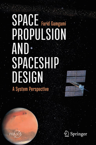 Space Propulsion and Spaceship Design: A System Perspective (Springer Praxis Books) book cover by Farid Gamgami