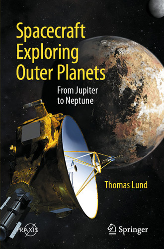 Spacecraft Exploring Outer Planets: From Jupiter to Neptune (Springer Praxis Books) book cover by Thomas Lund