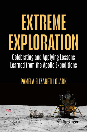Extreme Exploration: Celebrating And Applying Lessons Learned From The Apollo Expeditions (Springer Praxis Books) book cover by Pamela Elizabeth Clark