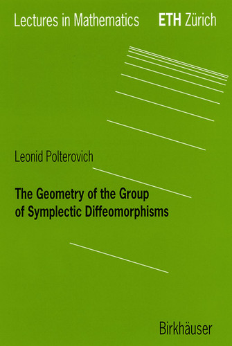 The Geometry of the Group of Symplectic Diffeomorphism (Lectures in Mathematics. ETH Zürich) book cover by Leonid Polterovich