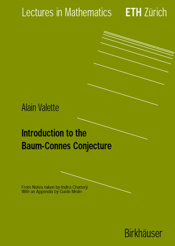 Introduction to the Baum-Connes Conjecture (Lectures in Mathematics. ETH Zürich) book cover by Alain Valette
