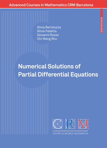 Numerical Solutions of Partial Differential Equations (Advanced Courses in Mathematics - CRM Barcelona) book cover by Silvia Bertoluzza, Silvia Falletta, Giovanni Russo, Chi-Wang Shu