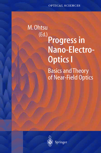 Progress in Nano-Electro-Optics I: Basics and Theory of Near-Field Optics (Springer Series in Optical Sciences #86) book cover by 