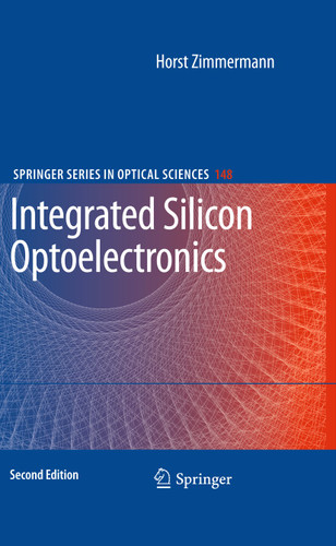 Integrated Silicon Optoelectronics (Springer Series in Optical Sciences #148) book cover by Horst Zimmermann