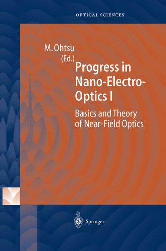 Progress in Nano-Electro-Optics I: Basics and Theory of Near-Field Optics (Springer Series in Optical Sciences #86) book cover by 