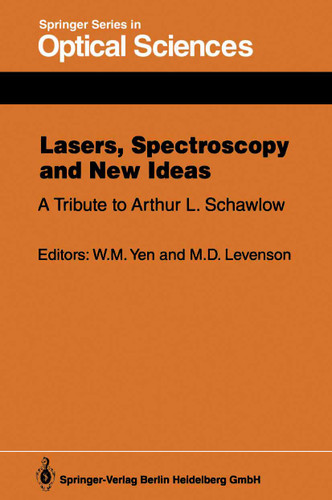 Lasers, Spectroscopy and New Ideas: A Tribute to Arthur L. Schawlow (Springer Series in Optical Sciences #54) book cover by 