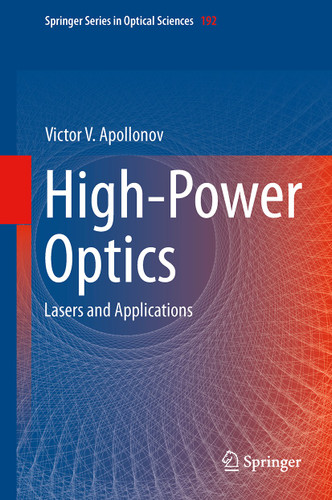 High-Power Optics: Lasers and Applications (Springer Series in Optical Sciences #192) book cover by Victor V. Apollonov