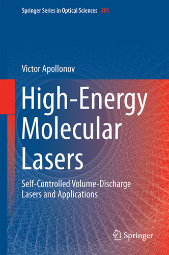 High-Energy Molecular Lasers: Self-Controlled Volume-Discharge Lasers and Applications (Springer Series in Optical Sciences #201) book cover by V. V. Apollonov