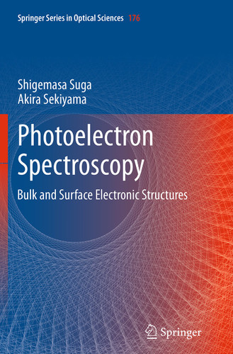 Photoelectron Spectroscopy: Bulk and Surface Electronic Structures (Springer Series in Optical Sciences #176) book cover by Shigemasa Suga, Akira Sekiyama