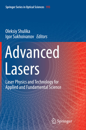 Advanced Lasers: Laser Physics and Technology for Applied and Fundamental Science (Springer Series in Optical Sciences #193) book cover by 