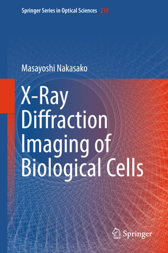 X-Ray Diffraction Imaging of Biological Cells (Springer Series in Optical Sciences #210) book cover by Masayoshi Nakasako