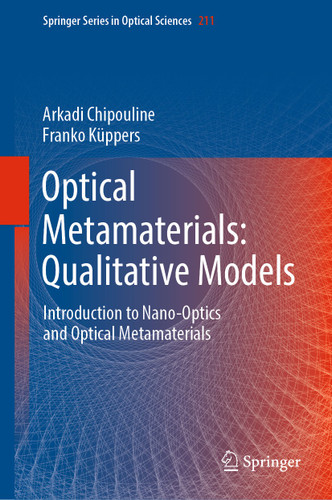 Optical Metamaterials: Qualitative Models: Introduction to Nano-Optics and Optical Metamaterials (Springer Series in Optical Sciences #211) book cover by Arkadi Chipouline, Franko Küppers