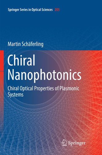 Chiral Nanophotonics: Chiral Optical Properties of Plasmonic Systems (Springer Series in Optical Sciences #205) book cover by Martin Schäferling