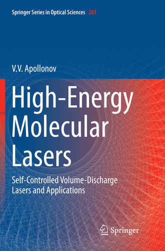 High-Energy Molecular Lasers: Self-Controlled Volume-Discharge Lasers and Applications (Springer Series in Optical Sciences #201) book cover by V. V. Apollonov