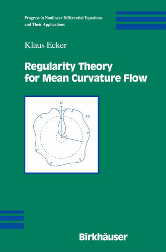 Regularity Theory for Mean Curvature Flow (Progress in Nonlinear Differential Equations and Their Applications #57) book cover by Klaus Ecker