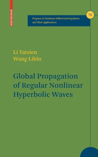 Global Propagation of Regular Nonlinear Hyperbolic Waves (Progress in Nonlinear Differential Equations and Their Applications #76) book cover by Tatsien Li, Wang Libin