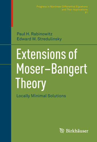 Extensions of Moser–Bangert Theory: Locally Minimal Solutions (Progress in Nonlinear Differential Equations and Their Applications #81) book cover by Paul H. Rabinowitz, Edward W. Stredulinsky