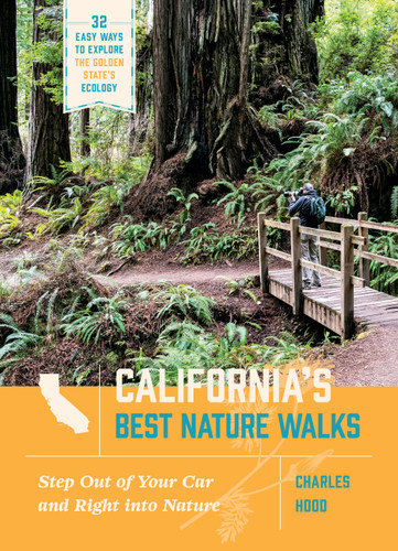 California's Best Nature Walks: 32 Easy Ways to Explore the Golden State's Ecology book cover by Charles Hood