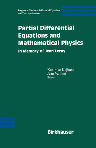 Partial Differential Equations and Mathematical Physics: In Memory of Jean Leray (Progress in Nonlinear Differential Equations and Their Applications #52) book cover by 