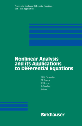 Nonlinear Analysis and its Applications to Differential Equations (Progress in Nonlinear Differential Equations and Their Applications #43) book cover by 