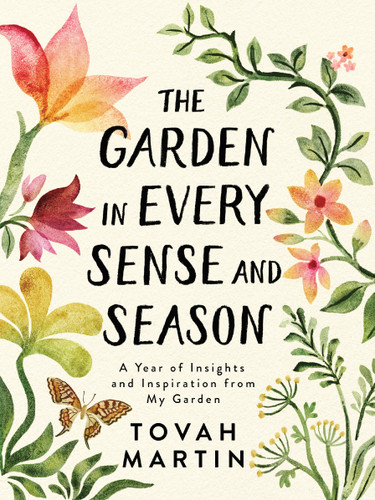 The Garden in Every Sense and Season: A Year of Insights and Inspiration from My Garden book cover by Tovah Martin
