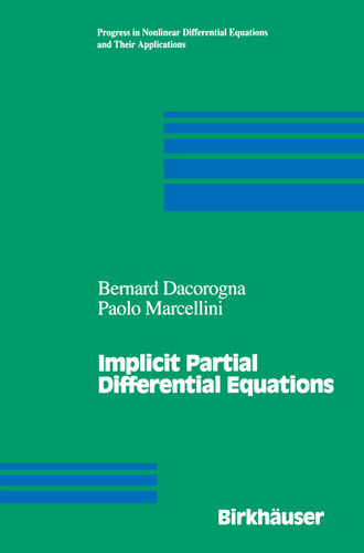 Implicit Partial Differential Equations (Progress in Nonlinear Differential Equations and Their Applications #37) book cover by Bernard Dacorogna, Paolo Marcellini
