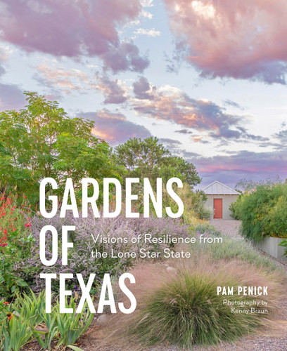 Gardens of Texas: Visions of Resilience from the Lone Star State book cover by Pam Penick